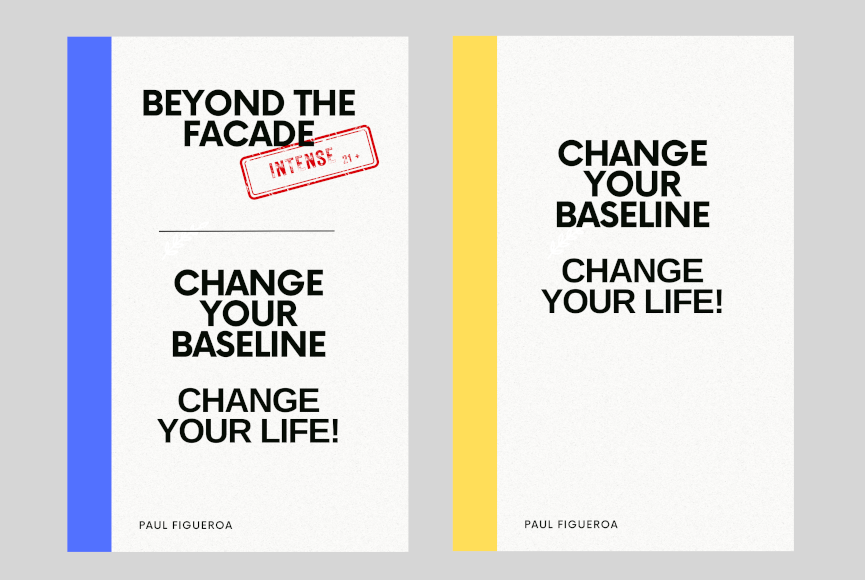 Beyond The Facade and Change Your Baseline